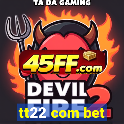 tt22 com bet